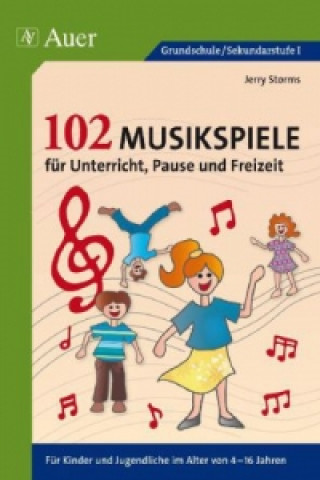 Knjiga 102 Musikspiele für Unterricht, Pause und Freizeit Jerry Storms