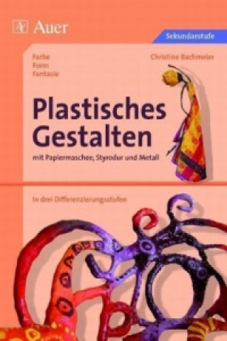 Kniha Plastisches Gestalten Christine Bachmeier
