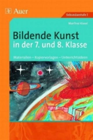 Könyv Bildende Kunst in der 7. und 8. Klasse Manfred Kiesel