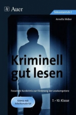 Buch Kriminell gut lesen, 7.-10. Klasse Annette Weber