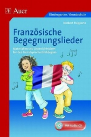 Книга Französische Begegnungslieder, m. 1 CD-ROM Norbert Huppertz