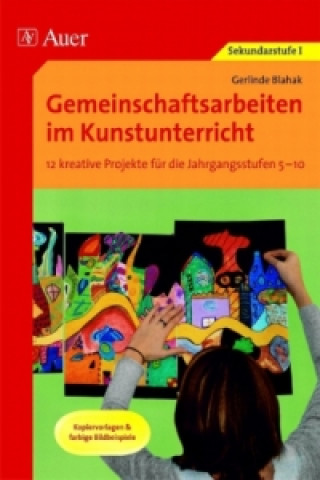 Libro Gemeinschaftsarbeiten im Kunstunterricht Gerlinde Blahak