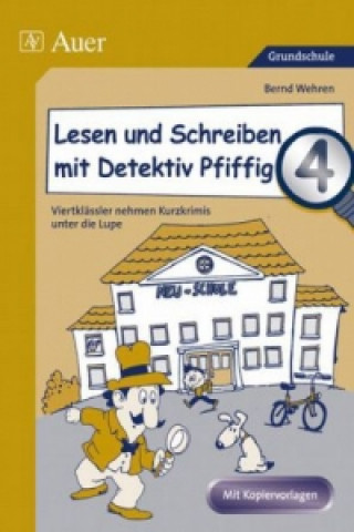 Kniha Lesen und Schreiben mit Detektiv Pfiffig 4 Bernd Wehren