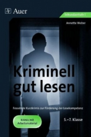 Kniha Kriminell gut lesen, Klasse 5-7 Annette Weber