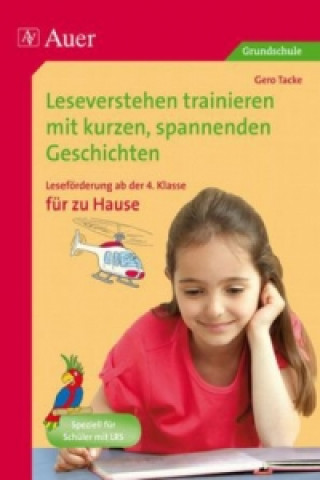 Книга Leseverstehen trainieren mit kurzen, spannenden Geschichten - für zu Hause, Klasse 4 Gero Tacke