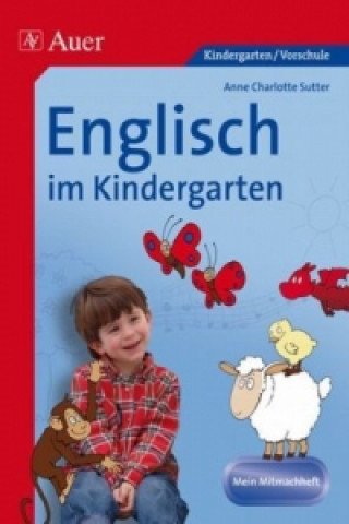 Kniha Englisch im Kindergarten, Mein Mitmachheft Anne Sutter