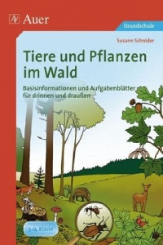 Kniha Tiere und Pflanzen im Wald Susann Schnider