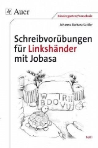 Kniha Schreibvorübungen für Linkshänder mit Jobasa. Tl.1 Johanna B. Sattler