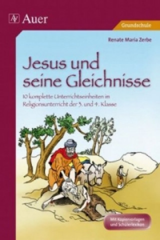 Könyv Jesus und seine Gleichnisse Renate M. Zerbe