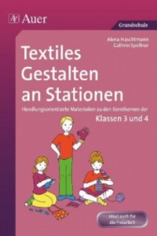 Kniha Textiles Gestalten an Stationen Alena Haschtmann