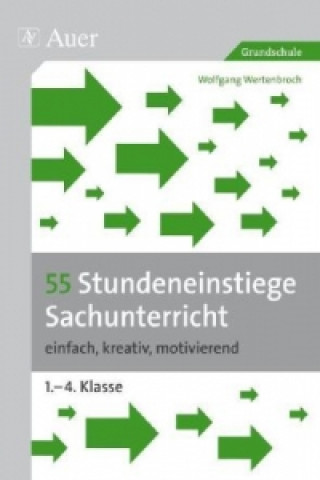 Kniha 55 Stundeneinstiege Sachunterricht Wolfgang Wertenbroch