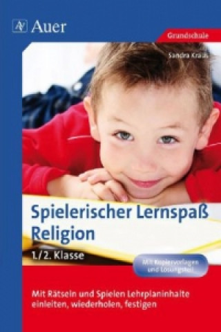 Βιβλίο Spielerischer Lernspaß Religion 1./2. Klasse Sandra Kraus