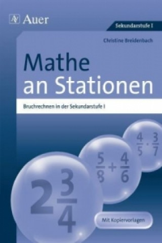 Carte Mathe an Stationen, Bruchrechnen in der Sekundarstufe I Christine Breidenbach