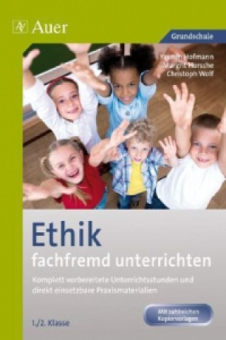 Knjiga Ethik fachfremd unterrichten Klasse 1/2 Yasmin Hofmann