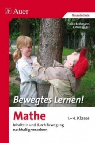 Kniha Bewegtes Lernen! Mathe Heike Beckmann