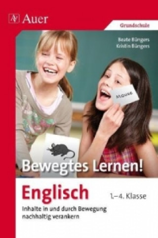 Knjiga Bewegtes Lernen! Englisch Beate Büngers