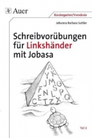 Kniha Schreibvorübungen für Linkshänder mit Jobasa. Tl.2 Johanna Barbara Sattler