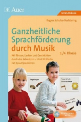 Kniha Ganzheitliche Sprachförderung durch Musik 3/4, m. 1 CD-ROM Regina Schulze-Oechtering