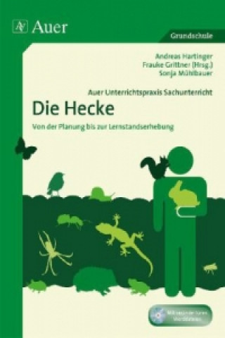 Książka Auer Unterrichtspraxis Sachunterricht, Die Hecke, m. 1 CD-ROM A. Hartinger