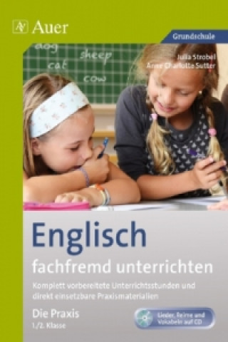 Carte Englisch fachfremd unterrichten - Die Praxis 1/2, m. 1 CD-ROM Anne Charlotte Sutter