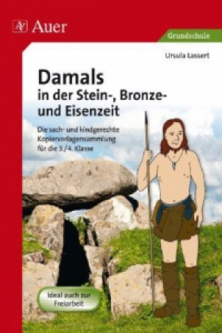 Kniha Damals in der Stein-, Bronze- und Eisenzeit Ursula Lassert