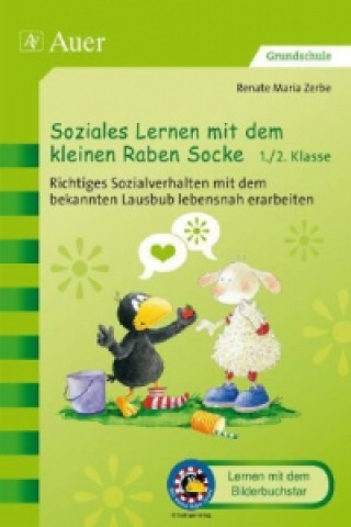 Knjiga Soziales Lernen mit dem kleinen Raben Socke, 1. und 2. Klasse Renate M. Zerbe