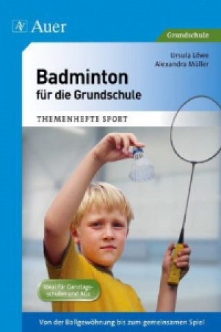 Könyv Badminton für die Grundschule Ursula Löwe
