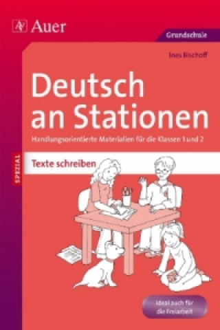 Buch Deutsch an Stationen SPEZIAL: Texte schreiben 1/2 Ines Bischoff