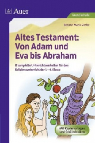 Книга Altes Testament: Von Adam und Eva bis Abraham Renate M. Zerbe