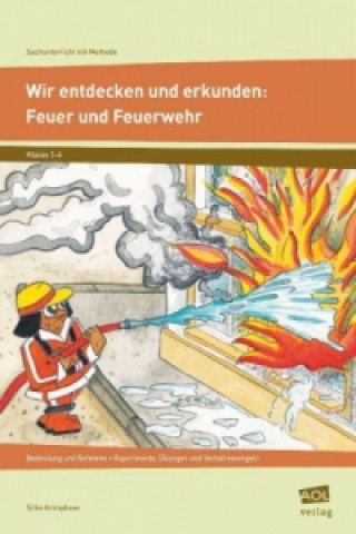 Kniha Wir entdecken und erkunden: Feuer und Feuerwehr Silke Krimphove