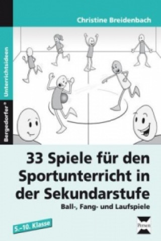 Kniha 33 Spiele für den Sportunterricht in der Sekundarstufe Christine Breidenbach