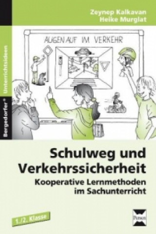 Książka Schulweg und Verkehrssicherheit, 1./2. Klasse Zeynep Kalkavan