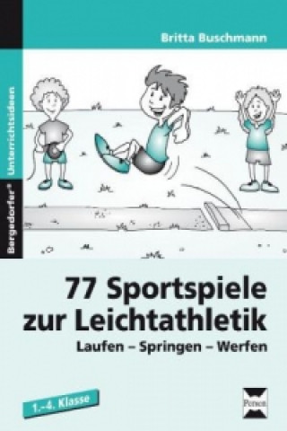 Kniha 77 Sportspiele zur Leichtathletik Britta Buschmann