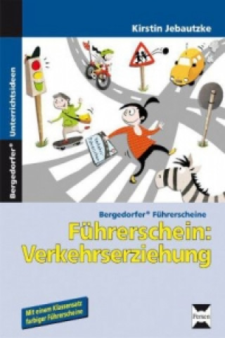 Könyv Führerschein: Verkehrserziehung Kirstin Jebautzke