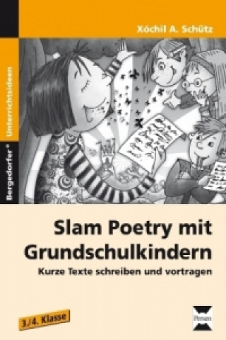 Carte Slam Poetry  mit Grundschulkindern Xochil A. Schütz