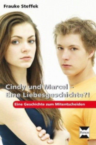 Könyv Cindy und Marcel - Eine Liebesgeschichte?! Frauke Steffek