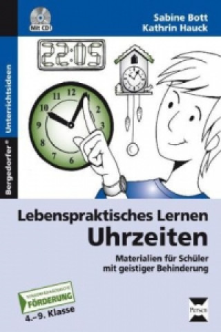 Kniha Lebenspraktisches Lernen: Uhrzeiten, m. 1 CD-ROM Sabine Bott