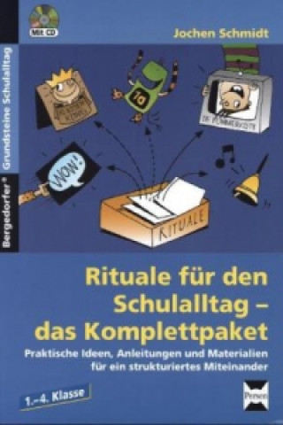 Könyv Rituale für den Schulalltag - das Komplettpaket, m. 1 CD-ROM Jochen Schmidt