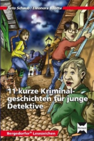 Kniha 11 kurze Kriminalgeschichten für junge Detektive Reto Schaub