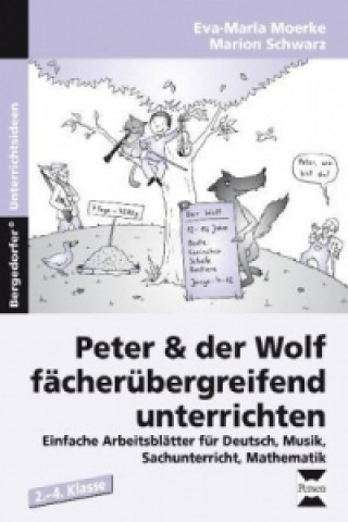 Knjiga Peter & der Wolf fächerübergreifend unterrichten E. Moerke