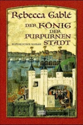 Kniha Der König der purpurnen Stadt Rebecca Gable