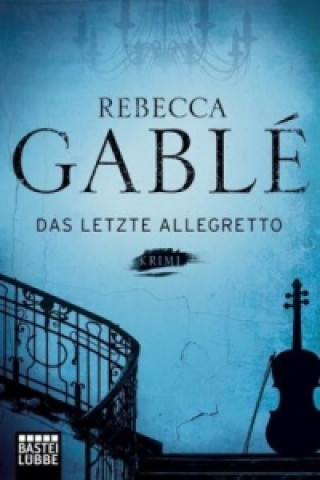 Kniha Das letzte Allegretto Rebecca Gablé