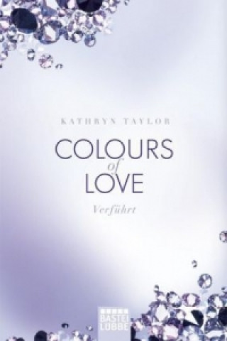 Könyv Colours of Love - Verführt Kathryn Taylor