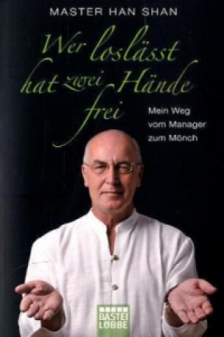 Buch Wer loslässt, hat zwei Hände frei Master Han Shan