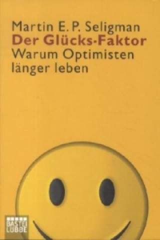 Kniha Der Glücks-Faktor Martin E. P. Seligman