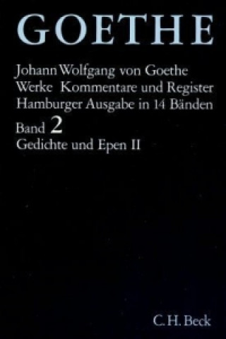 Kniha Goethe Werke  Bd. 2: Gedichte und Epen II. Tl.2 Johann W. von Goethe