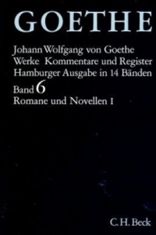 Könyv Goethe Werke Bd. 6: Romane und Novellen I. Tl.1 Benno von Wiese