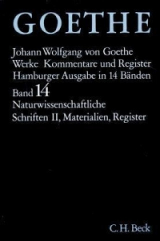 Kniha Goethe Werke Bd. 14: Naturwissenschaftliche Schriften II. Tl.2 Johann W. von Goethe