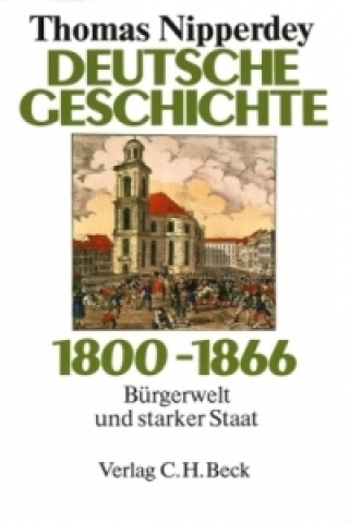 Könyv Deutsche Geschichte 1800-1866 Thomas Nipperdey