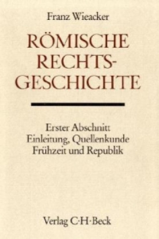 Kniha Römische Rechtsgeschichte. Abschn.1 Franz Wieacker